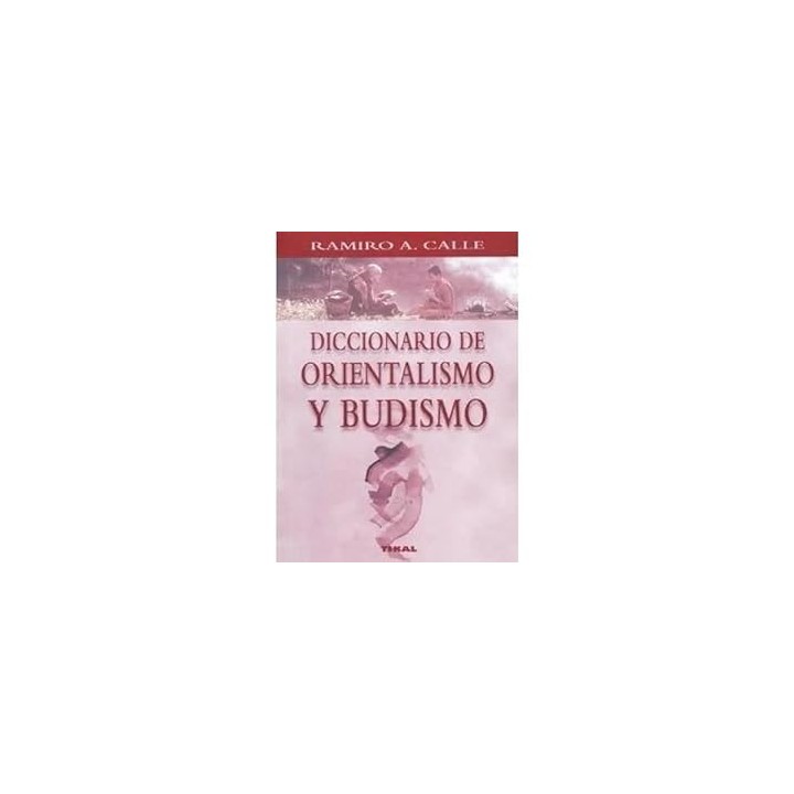 DICCIONARIO DE ORIENTALISMO Y BUDISMO